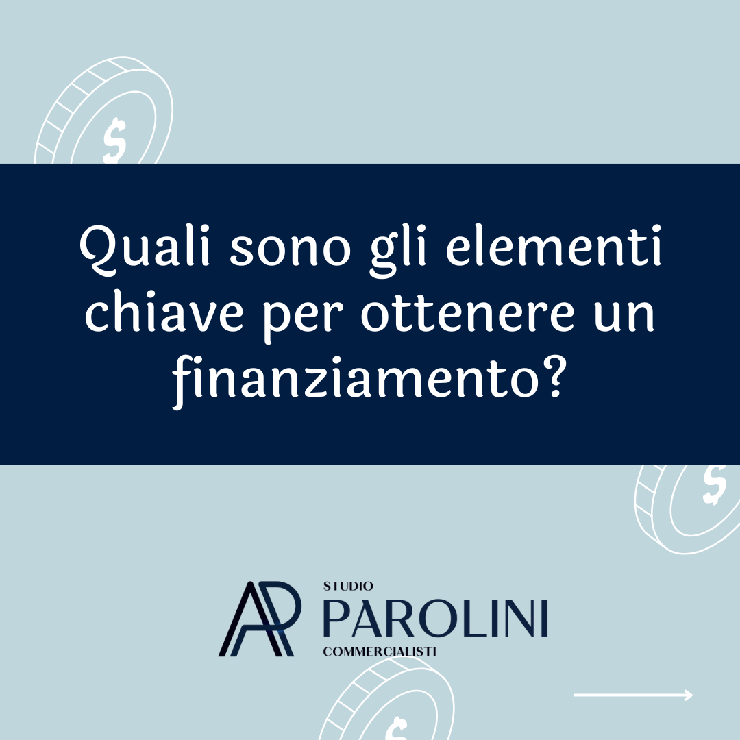 Quali sono gli elementi chiave per ottenere un finanziamento?