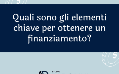 Quali sono gli elementi chiave per ottenere un finanziamento?